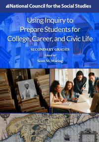 Cover of Using Inquiry to Prepare Students for College, Career, and Civic Life: Secondary Grades